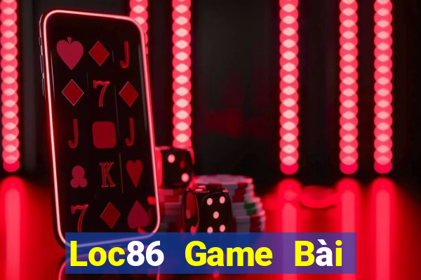 Loc86 Game Bài Đổi Thưởng Trực Tuyến