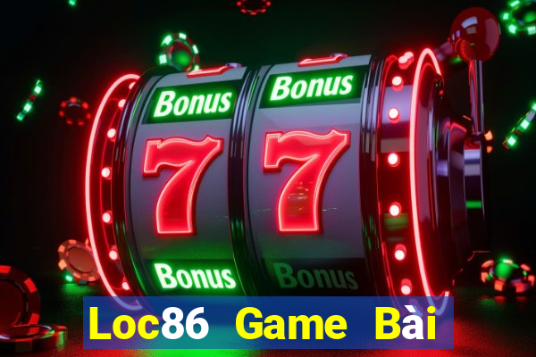 Loc86 Game Bài Đổi Thưởng Trực Tuyến