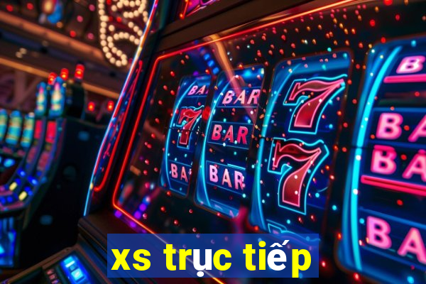 xs trục tiếp