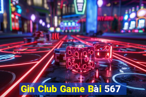 Gin Club Game Bài 567