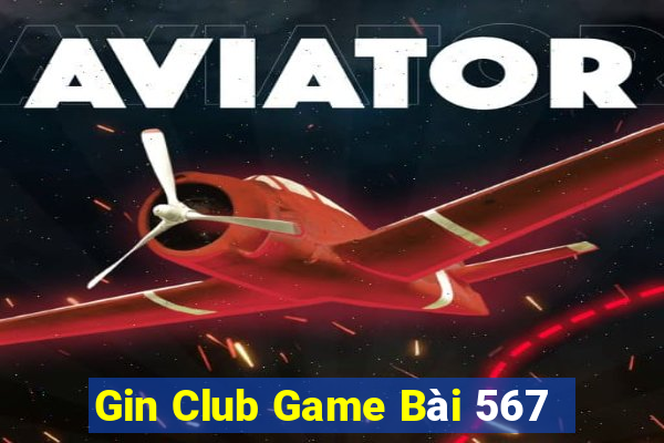 Gin Club Game Bài 567