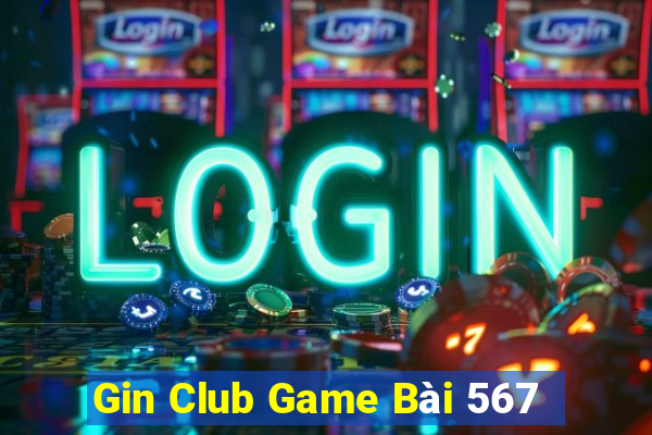 Gin Club Game Bài 567