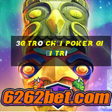 3g trò chơi poker giải trí