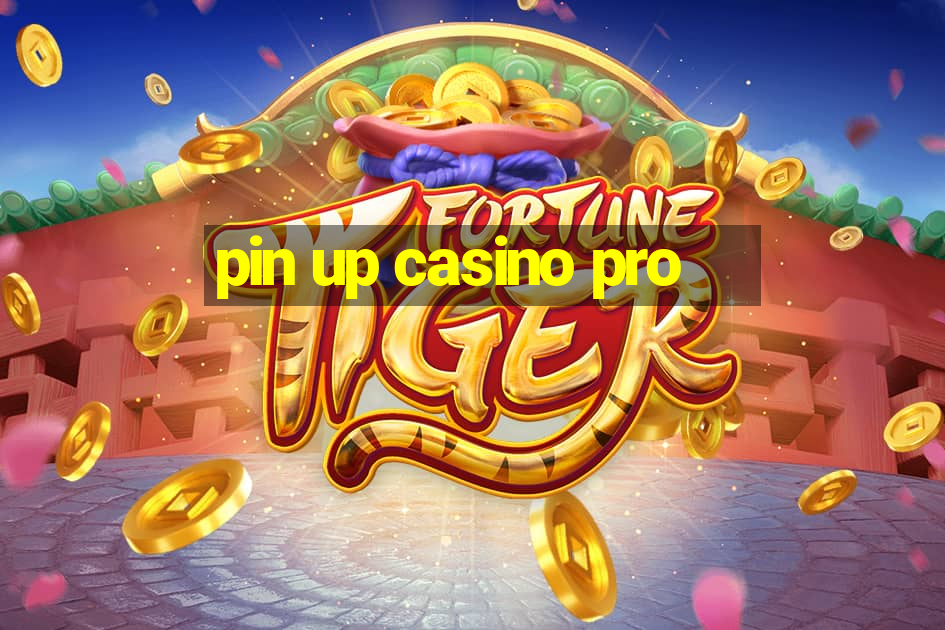 pin up casino pro