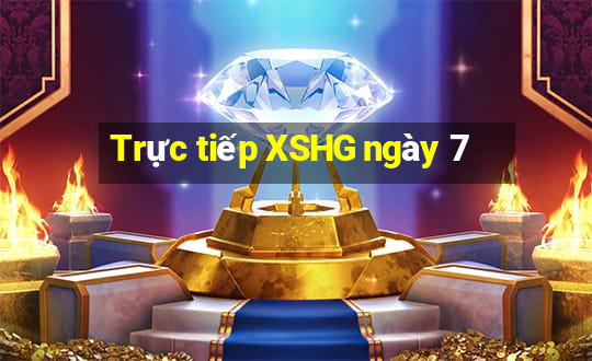 Trực tiếp XSHG ngày 7