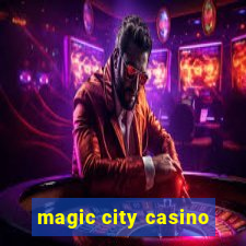 magic city casino