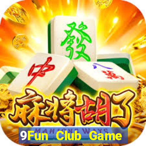 9Fun Club Game Bài 2022