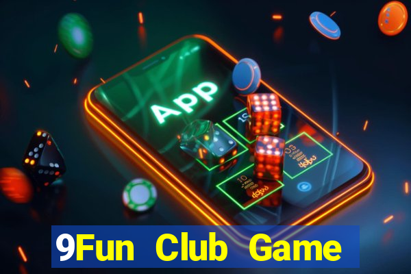 9Fun Club Game Bài 2022