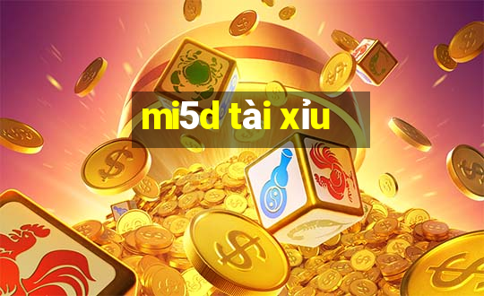 mi5d tài xỉu