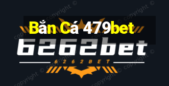 Bắn Cá 479bet