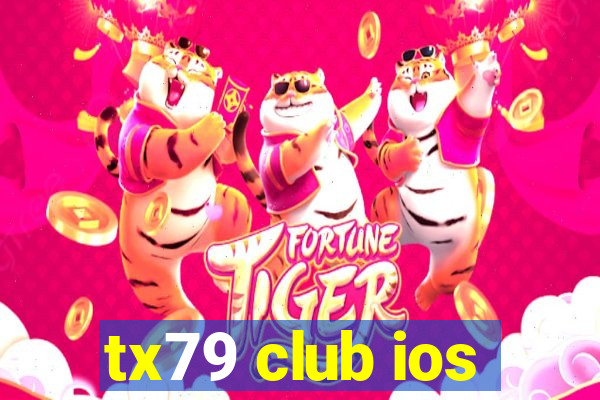 tx79 club ios