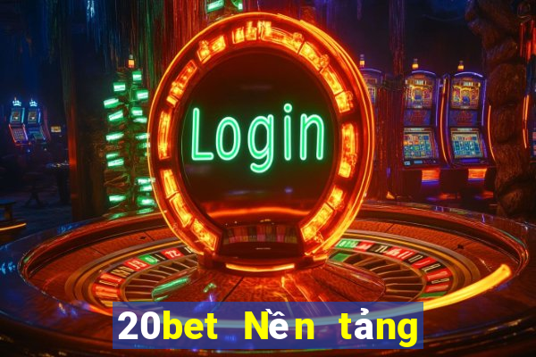 20bet Nền tảng mạng Caibao