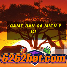 game ban ca mien phi