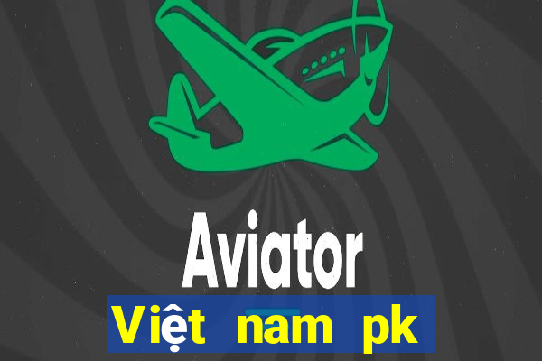 Việt nam pk thắng chắc