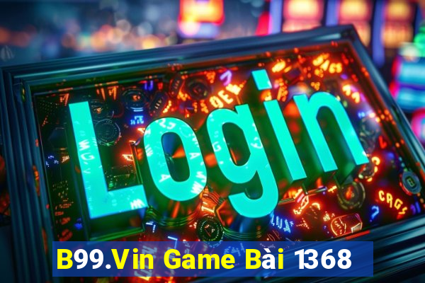 B99.Vin Game Bài 1368