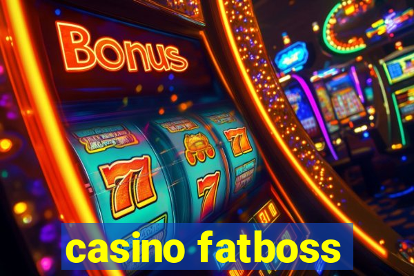 casino fatboss