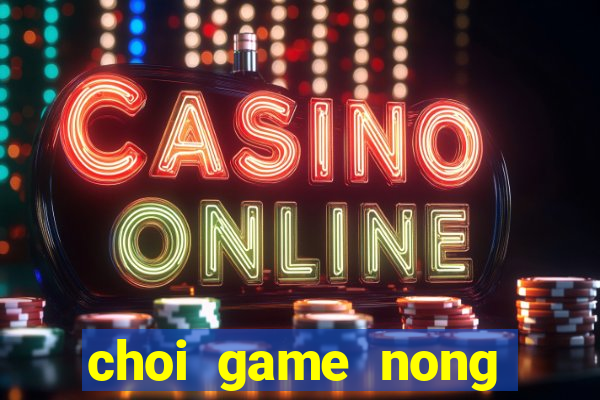 choi game nong trai vui ve 2