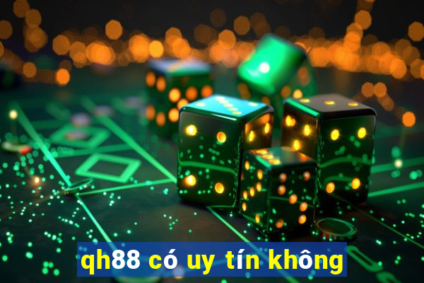 qh88 có uy tín không