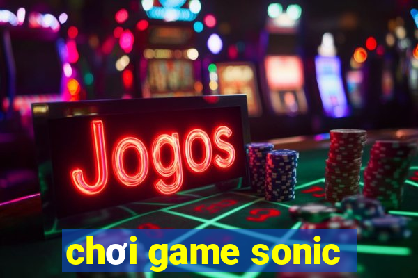 chơi game sonic