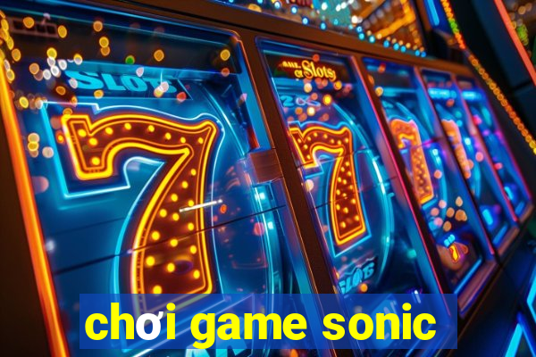 chơi game sonic