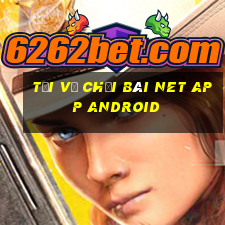 Tải về Chơi bài Net app Android