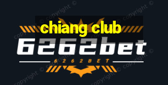 chiang club