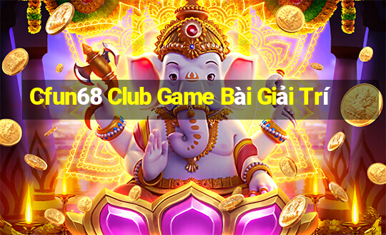 Cfun68 Club Game Bài Giải Trí