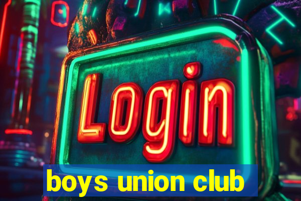 boys union club