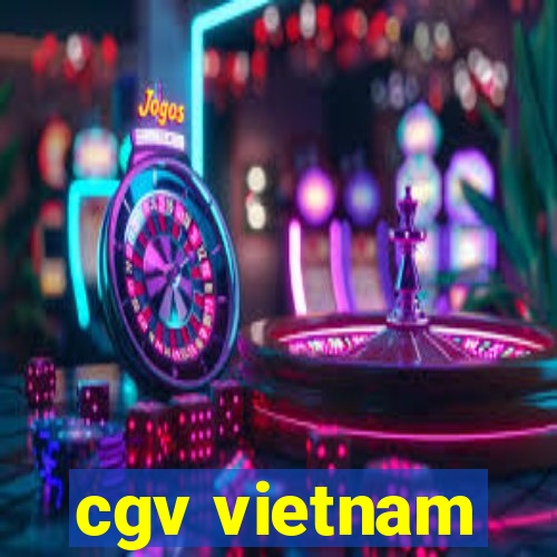 cgv vietnam