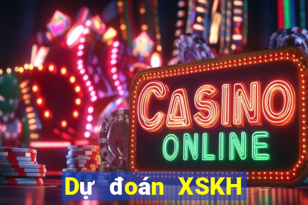 Dự đoán XSKH Thứ 2