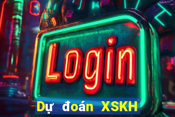 Dự đoán XSKH Thứ 2