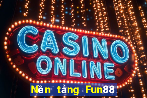 Nền tảng Fun88 đặc biệt