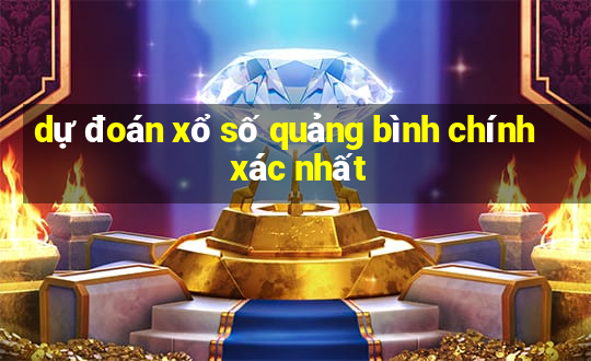 dự đoán xổ số quảng bình chính xác nhất