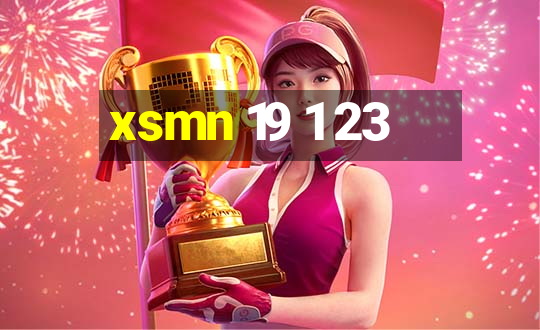 xsmn 19 1 23