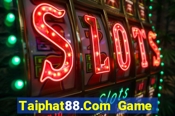 Taiphat88.Com Game The Bài Hack