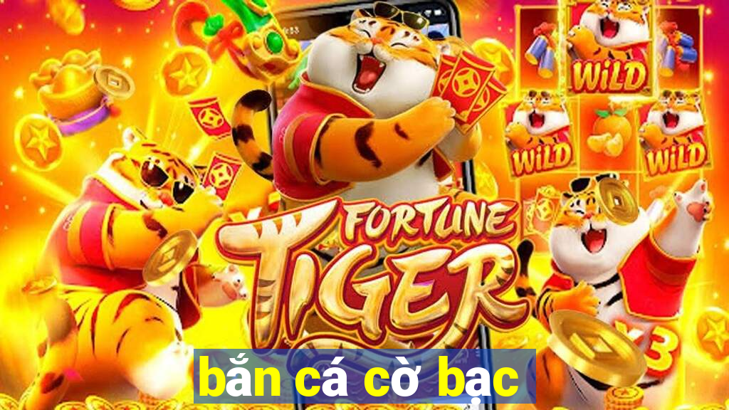 bắn cá cờ bạc