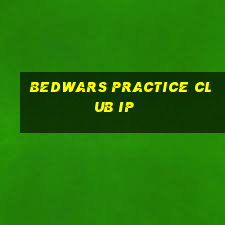 bedwars practice club ip