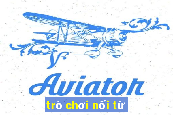 trò chơi nối từ