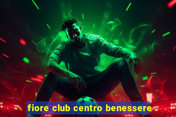 fiore club centro benessere