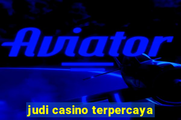 judi casino terpercaya