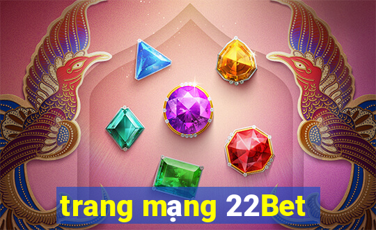 trang mạng 22Bet