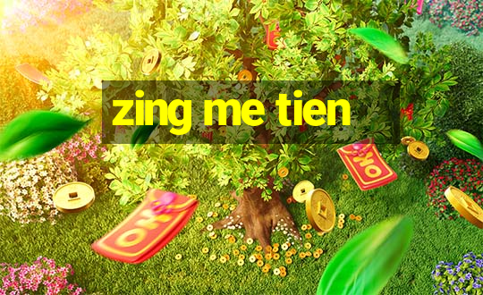 zing me tien