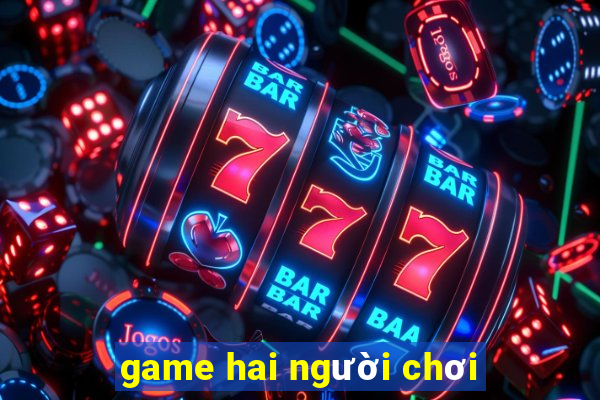 game hai người chơi