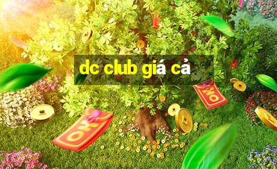 dc club giá cả