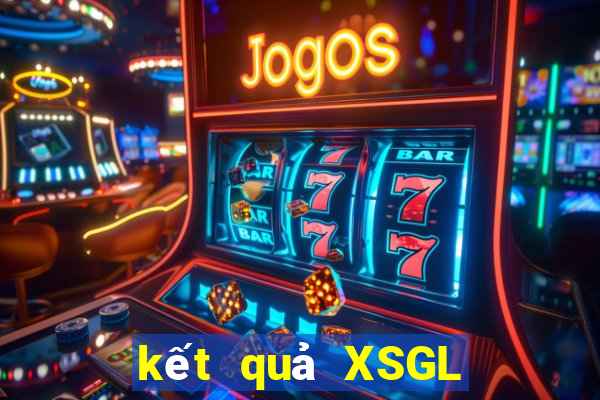 kết quả XSGL ngày 12