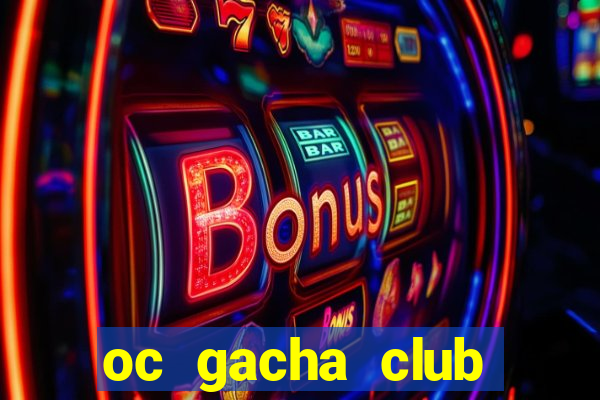 oc gacha club đẹp năm