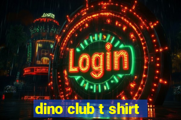 dino club t shirt