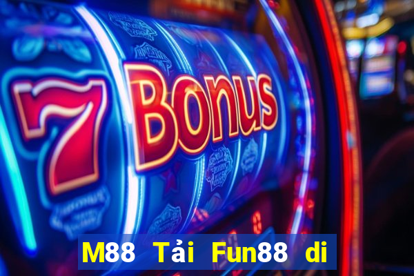 M88 Tải Fun88 di động Emhau