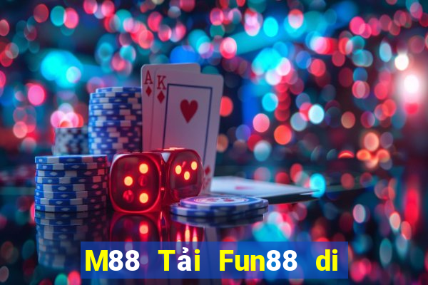 M88 Tải Fun88 di động Emhau