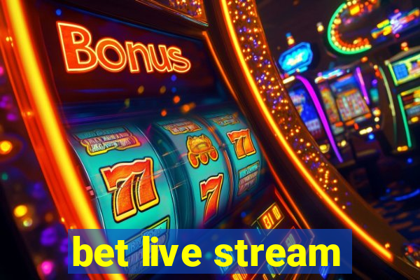 bet live stream